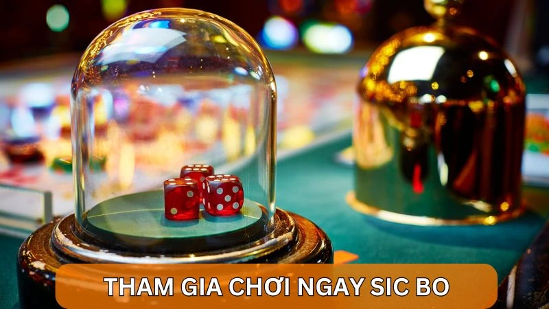 Tham gia chơi ngay Sic Bo rinh về thưởng lớn